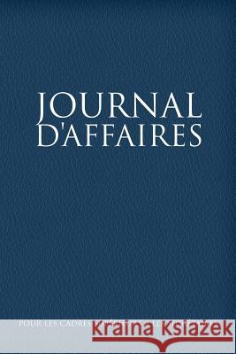 Journal D'Affaires Pour Les Cadres Superieurs Et Les Secretaires Colin Scott Speedy Publishin 9781630226244 Speedy Publishing LLC - książka