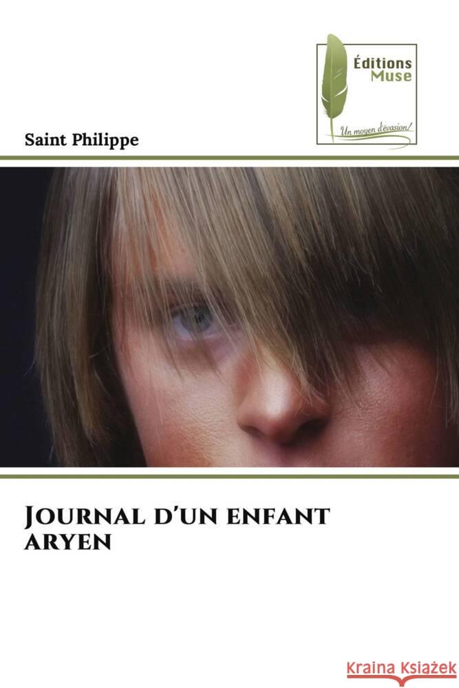 Journal d'un enfant aryen Philippe, Saint 9786202297998 Éditions Muse - książka