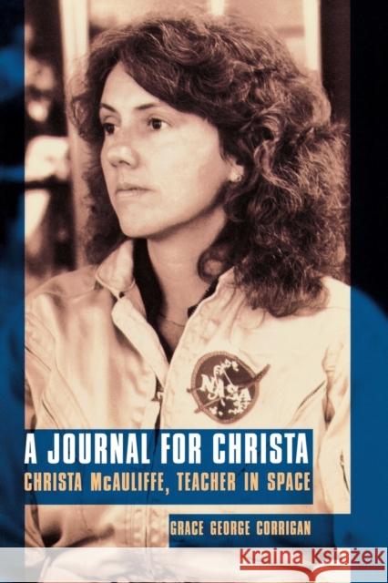 Journal for Christa: Christa McAuliffe, Teacher in Space Corrigan, Grace George 9780803264113 University of Nebraska Press - książka