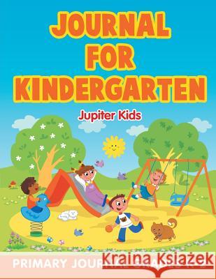 Journal for Kindergarten: Primary Journal Grades K-2 Jupiter Kids 9781682603611 Jupiter Kids - książka