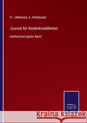 Journal für Kinderkrankheiten: Achtundvierzigster Band Behrend, J. 9783752528046 Salzwasser-Verlag Gmbh - książka