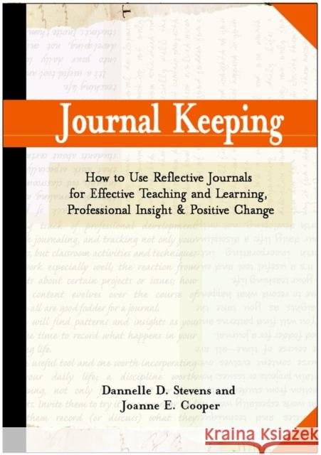 Journal Keeping: How to Use Reflective Writing for Learning, Teaching, Professional Insight and Positive Change Stevens, Dannelle D. 9781579222154 Stylus Publishing (VA) - książka