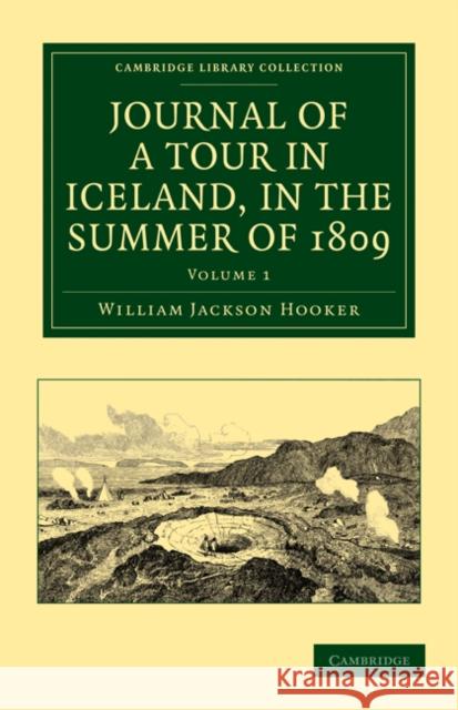 Journal of a Tour in Iceland, in the Summer of 1809 William Jackson Hooker 9781108030489 Cambridge University Press - książka