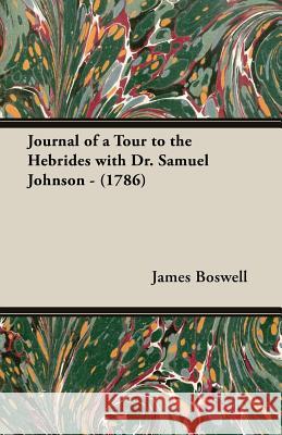 Journal of a Tour to the Hebrides with Dr. Samuel Johnson - (1786) James Boswell 9781406791747 Pomona Press - książka