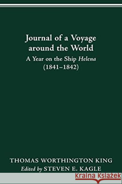 Journal of a Voyage Around the World: A Year on the Ship Helena (1841-1842) Thomas Worthington King, Carol F Jopling, Steven Kagle 9780814257333 Ohio State University Press - książka