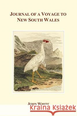 Journal of a Voyage to New South Wales John White 9781849025188 Oxford City Press - książka