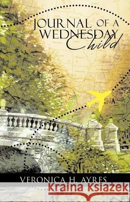 Journal of a Wednesday Child Ayres, Veronica H. 9781426992476 Trafford Publishing - książka