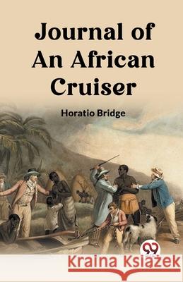 Journal of an African Cruiser Horatio Bridge 9789362762115 Double 9 Books - książka