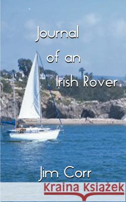 Journal of an Irish Rover: Part One Corr, Jim 9781587217159 Authorhouse - książka