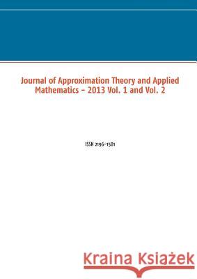 Journal of Approximation Theory and Applied Mathematics - 2013 Vol. 1 and Vol. 2 Dr Marco Schuchmann 9783735791856 Books on Demand - książka