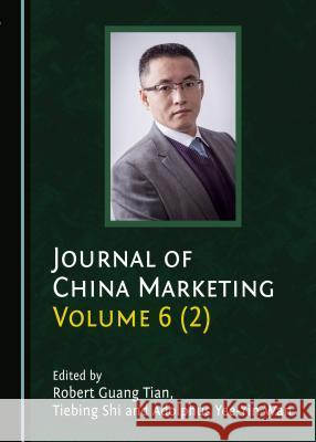 Journal of China Marketing Volume 6 (2) Robert Guang Tian Tiebing Shi 9781527502918 Cambridge Scholars Publishing - książka