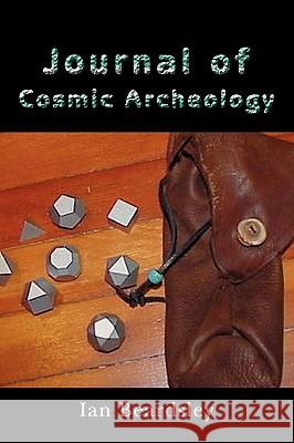 Journal of Cosmic Archeology Ian Beardsley 9780595486649 iUniverse - książka