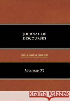 Journal of Discourses, Volume 23 Brigham Young 9781600960475 Temple Hill Books - książka