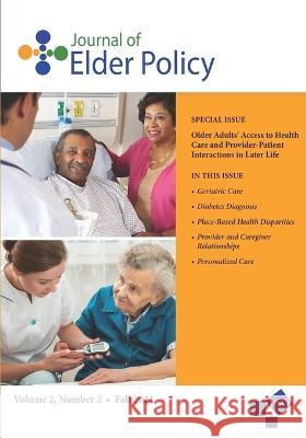 Journal of Elder Policy: Volume 2, Number 2, Fall 2022 Kaitlyn Barne Eva Kahana 9781637238349 Westphalia Press - książka