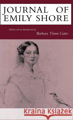 Journal of Emily Shore: An Introduction by Barbara Timm Gates Gates, Barbara Timm 9780813913551 University of Virginia Press - książka