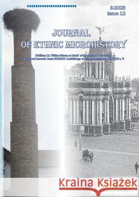 Journal of Ethnic Microhistory: Issue 12, II-2025 Alex Dreger Volodymyr Saviovskyi Kulyan Zhagiparovna Ibrayeva 9783819230677 Bod - Books on Demand - książka