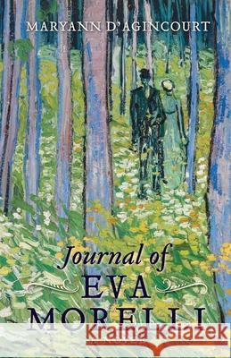 Journal of Eva Morelli Maryann D'Agincourt 9780989174503 Portmay Press - książka