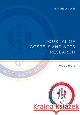 Journal of Gospels and Acts Research Volume 5 Peter Bolt Chris Armitage David Matson 9781925730234 Sydney College of Divinity - książka