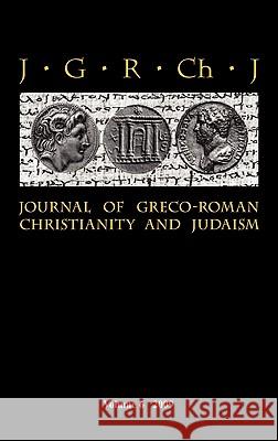 Journal of Greco-Roman Christianity and Judaism: v. 6 Stanley E. Porter, Matthew Brook O'Donnell, Wendy Porter 9781906055837 Sheffield Phoenix Press - książka