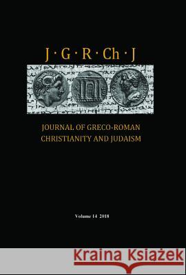 Journal of Greco-Roman Christianity and Judaism, Volume 14 Stanley E Porter, Matthew Brook O'Donnell, Wendy Porter 9781532691850 Pickwick Publications - książka