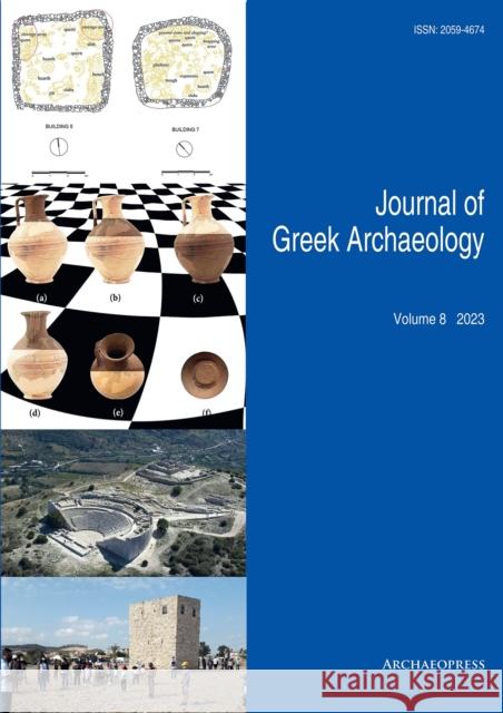 Journal of Greek Archaeology Volume 8 2023 John Bintliff 9781803276564 Archaeopress Publishing - książka