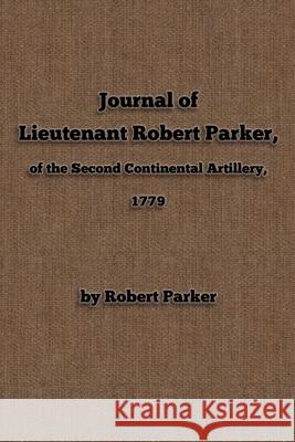 Journal of Lieutenant Robert Parker, of the Second Continental Artillery, 1779 New York History Review, Robert Parker 9781950822041 New York History Review - książka