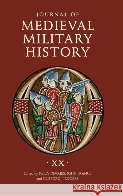 Journal of Medieval Military History: Volume XX DeVries, Kelly 9781783277186 Boydell & Brewer Ltd - książka