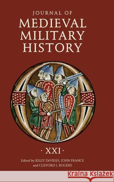 Journal of Medieval Military History: Volume XXI  9781783277506 Boydell Press - książka