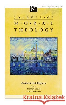 Journal of Moral Theology, Volume 11, Special Issue 1 Matthew J Gaudet, Brian Patrick Green 9781666744484 Pickwick Publications - książka