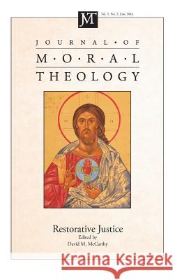 Journal of Moral Theology, Volume 5, Number 2 David M McCarthy 9781532604874 Pickwick Publications - książka