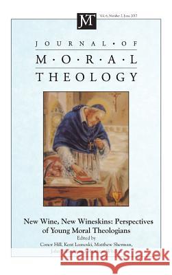 Journal of Moral Theology, Volume 6, Number 2 Conor Hill, Kent Lasnoski, John Sikorski 9781532636783 Pickwick Publications - książka