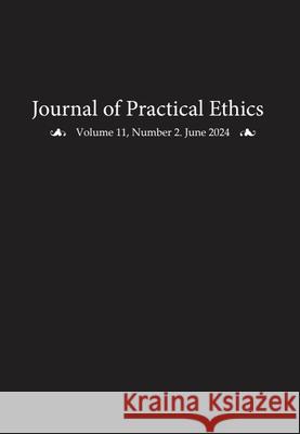 Journal of Practical Ethics, Vol. 11, No. 2 Liz Sanders 9781607859048 Michigan Publishing Services - książka