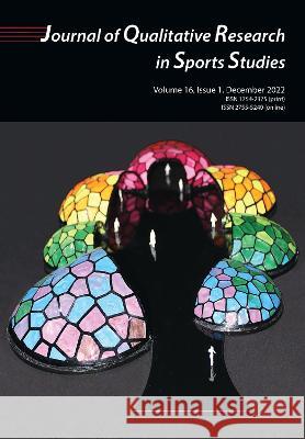 Journal of Qualitative Research In Sports Studies Vol 16 Clive Palmer 9780995574489 Sport and Wellbeing Press - książka