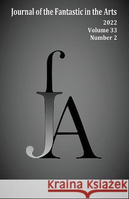 Journal of the Fantastic in the Arts (2022 - Volume 33 Number 2) Jfa 9781786958327 Favian Press - książka
