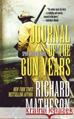 Journal of the Gun Years Richard Matheson 9780765393685 St. Martin's Press - książka