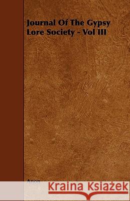 Journal of the Gypsy Lore Society - Vol III Anon 9781443785068  - książka