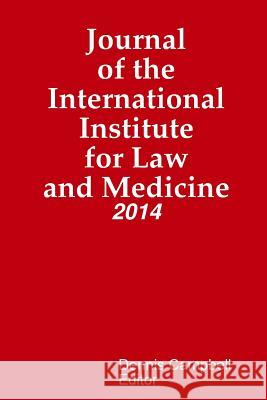 Journal of the International Institute for Law and Medicine Editor, Dennis Campbell 9781312522541 Lulu.com - książka