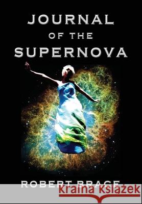 Journal of the Supernova Robert Brace 9781737319269 Robert Brace - książka