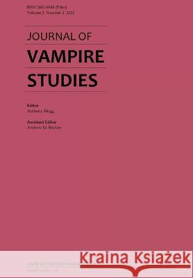 Journal of Vampire Studies: Vol. 2, No. 2 (2022) Anthony Hogg, Andrew M Boylan 9780645203424 Vampire Studies Association - książka