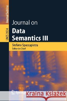 Journal on Data Semantics III Stefano Spaccapietra 9783540262251 Springer-Verlag Berlin and Heidelberg GmbH &  - książka