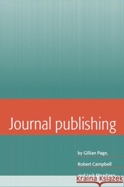 Journal Publishing Gillian Page, Robert Campbell, Jack Meadows (Loughborough University) 9780521441377 Cambridge University Press - książka