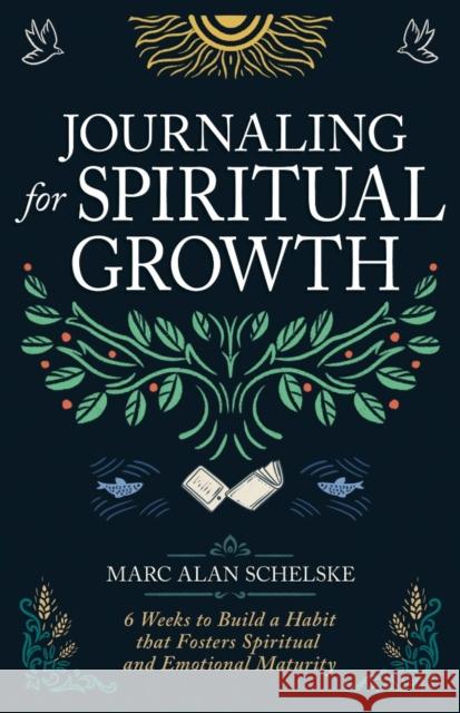 Journaling for Spiritual Growth Marc Alan Schelske 9798887694054 Whitaker House - książka
