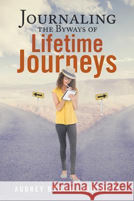 Journaling the Byways of Lifetime Journeys Audrey Brown Lightbody 9781512797619 Westbow Press - książka