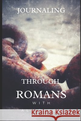 Journaling Through Romans Ali Dixon 9798586199003 Independently Published - książka