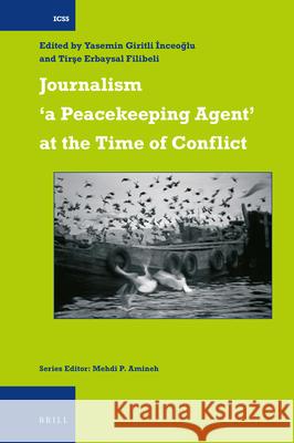 Journalism 'a Peacekeeping Agent' at the Time of Conflict Yasemin Giritl Tirşe Erbaysa 9789004353008 Brill - książka