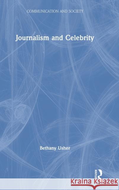 Journalism and Celebrity Bethany Usher 9780367200862 Routledge - książka