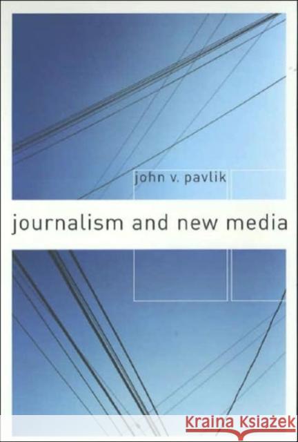 Journalism and New Media John Vernon Pavlik Seymour Topping 9780231114837 Columbia University Press - książka