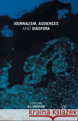 Journalism, Audiences and Diaspora O. Ogunyemi   9781349498635 Palgrave Macmillan - książka