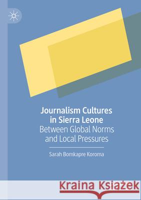 Journalism Cultures in Sierra Leone Sarah Bomkapre Koroma 9783031310959 Springer International Publishing - książka