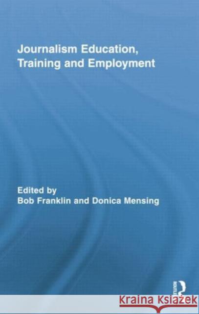Journalism Education, Training and Employment Bob Franklin Donica Mensing 9781138774889 Routledge - książka